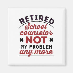 Aimant Conseiller Scolaire Retraité Plus Mon Problème