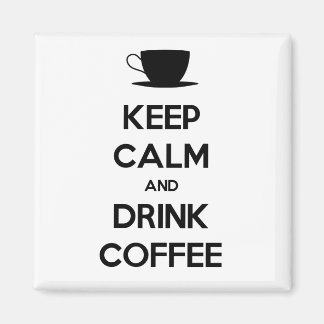 Aimant Conserver le calme et boire du café