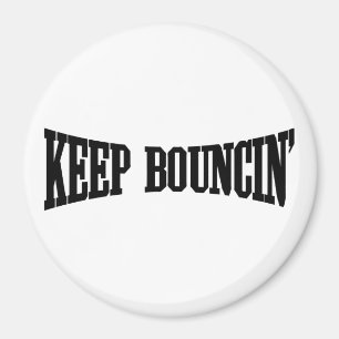 Aimant Continuez à rebondir.