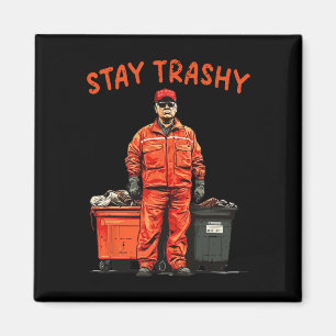 Aimant Cool Donald Trump Garbage Stay Trashy Funny Mega T