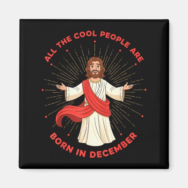 Aimant Cool People Born In December Birthday Funny Jesus  (Devant)
