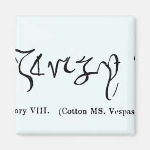 Aimant Cott Vesp F f.13 la signature de Henry VIII