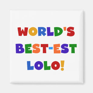 Aimant Couleurs vives Meilleurs T-shirts et cadeaux Lolo