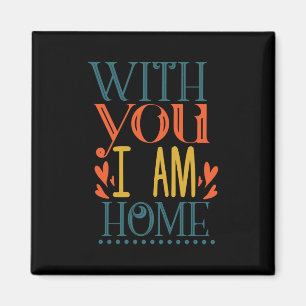 Aimant Couple Cadeau Avec Vous Je Suis Maison