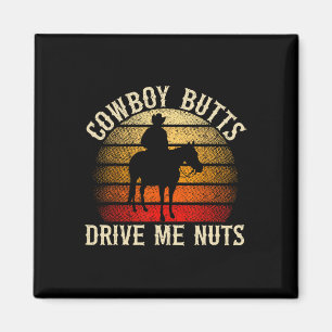 Aimant Cowboy Butts Me Drive Nuts Western Rodeo Horseck R