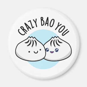 Aimant Crazy Bao Vous Drôle Dimsum Pun