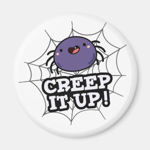 Aimant Creep It Up Funny Spider Pun