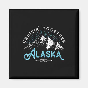 Aimant Croisière Alaska 2025 Famille amis vacances Voyage