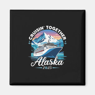 Aimant Croisière en Alaska 2025 Famille Amis Groupe Alask