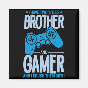 Aimant Crushing deux titres Brother et Gamer