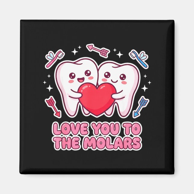 Aimant Cute Dentist Valentine Love You To The Molars Teet (Devant)