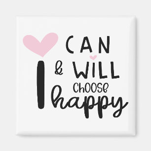 Aimant Cute Modern Minimal Je peux et je choisirai Happy