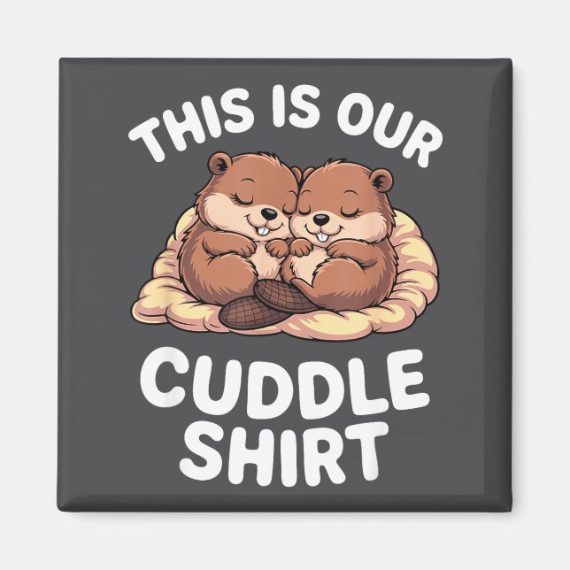Aimant Cute Nesting Beavers This Is Our Cuddle  (Devant)