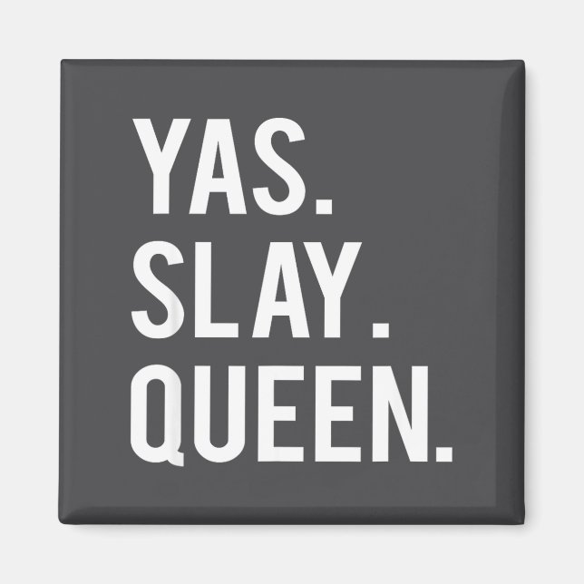 Aimant Cute Yas Slay Queen Quote Girls  (Devant)