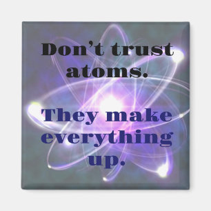 Aimant DAD JOKE : Ne fais pas confiance aux atomes... Ils