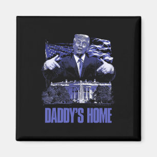 Aimant Daddys Accueil Maison Blanche Élection Trump 2024