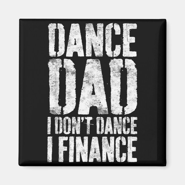 Aimant Dance Dad I Don't Dance I Finance Shirt Men Father (Devant)