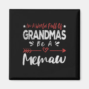 Aimant Dans Un Monde Plein De Grandmas Soyez Un Grand Mém