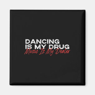 Aimant Danser est ma drogue musique est mon revendeur