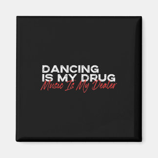 Aimant Danser est ma drogue musique est mon revendeur