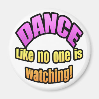 Aimant Dansez comme personne ne regarde.