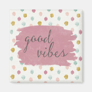 Aimant Deco mou IV   Good Vibes