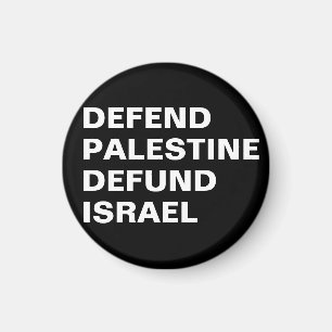 Aimant Défendre la Palestine, défunding Israël - Anti-Isr