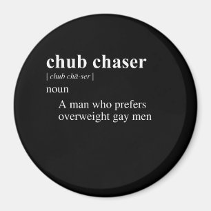 AIMANT DÉFINITION DU CHASER CHUBBY