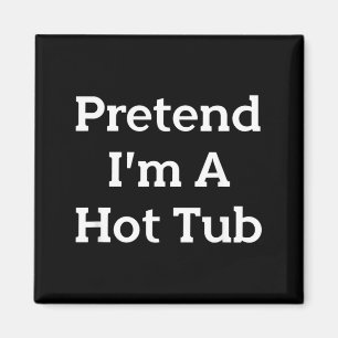 Aimant Déguisement de soirée prétendant être un jacuzzi H