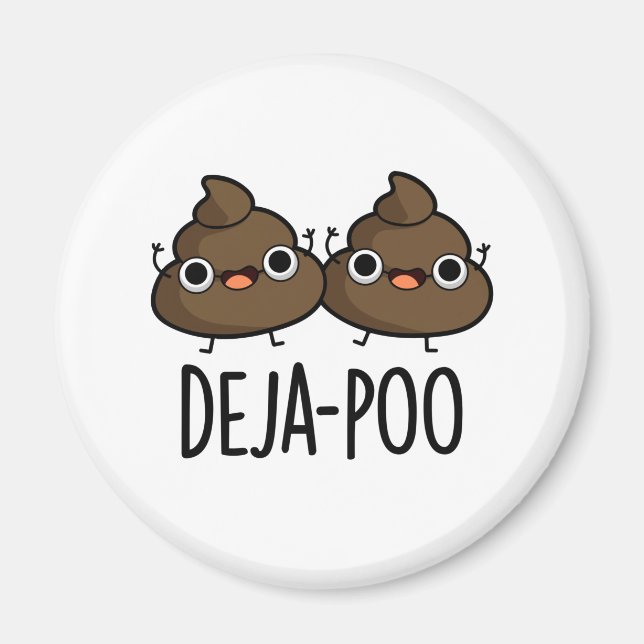 Aimant Deja Poo Funny Double Poop Pun (Devant)