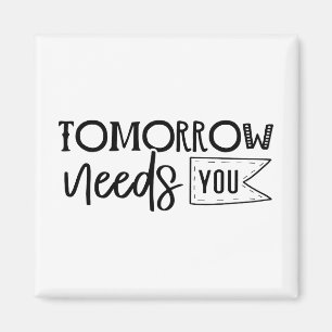 Aimant "Demain aura besoin de vous" Citation inspirée Boh