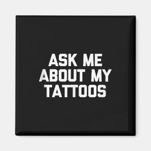 Aimant Demandez-Moi Mon Tattoos Drôle Tatouage Artiste Ta