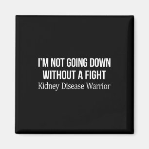 Aimant Descendre Sans Lutte - Kidney Disease Warrio