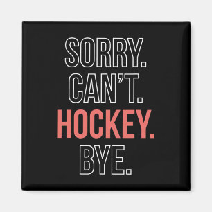 Aimant Désolé . Cant. Hockey. Au revoir.