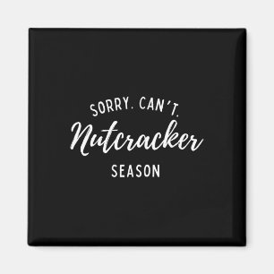 Aimant Désolé Can't Nutcracker Saison Noël Noël Noël Fami