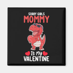 Aimant Désolé Filles Maman Est Ma Valentine T Rex Dinosau