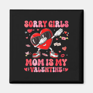 Aimant Désolé Filles Maman Est Mon Valentine Garçons Vale