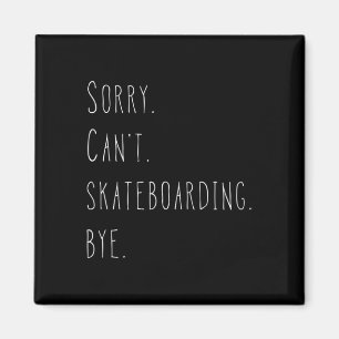 Aimant Désolé. Impossible. Skateboard. Au revoir. Skatebo