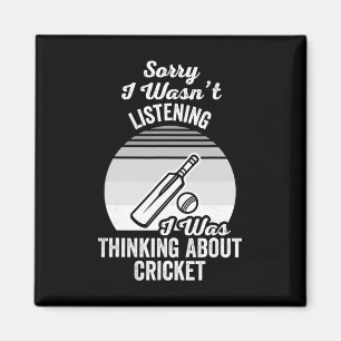 Aimant Désolé, je n'écoutais pas, je pensais au cricket