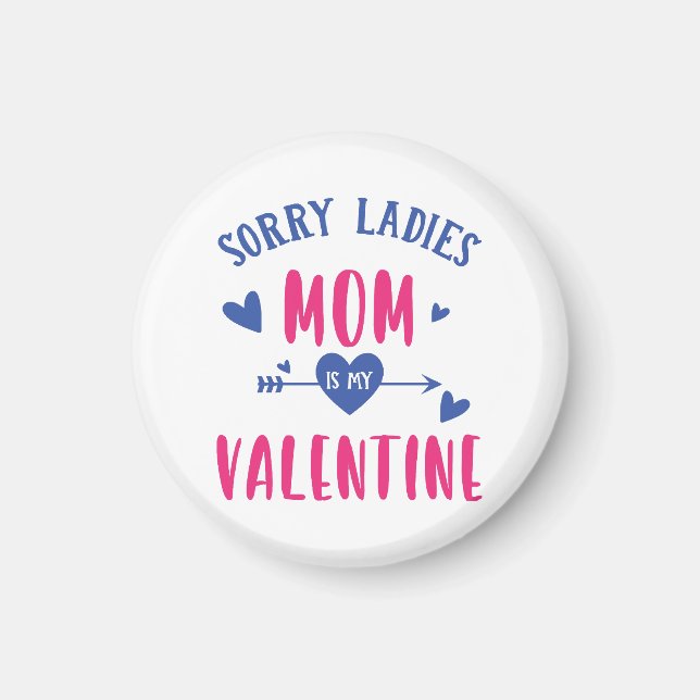 AIMANT DÉSOLÉ MESDAMES MAMAN EST MA SAINTE VALENTIN (Devant)