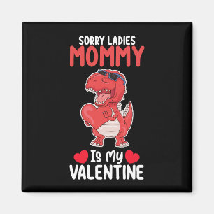 Aimant Désolé, Mesdames Maman Est Ma Valentine T Rex Dino
