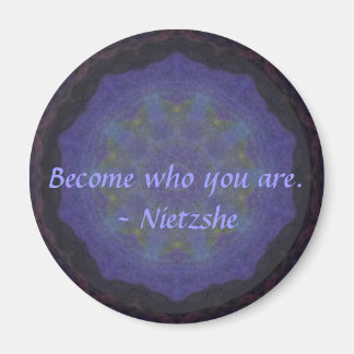 Aimant Deviens qui tu es. - Nietzshe