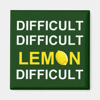 Aimant "Difficile, difficile, citron, difficile"