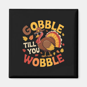 Aimant Dinde de Thanksgiving gloussez jusqu'à ce que vous
