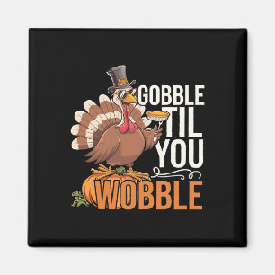 Aimant Dinde de Thanksgiving Gobble Til You Wobble Drôle