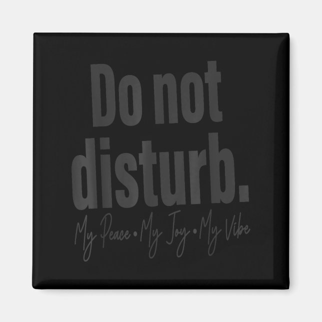 Aimant Do Not Disturb Peace Joy Vibe, Funny Sarcastic Quo (Devant)