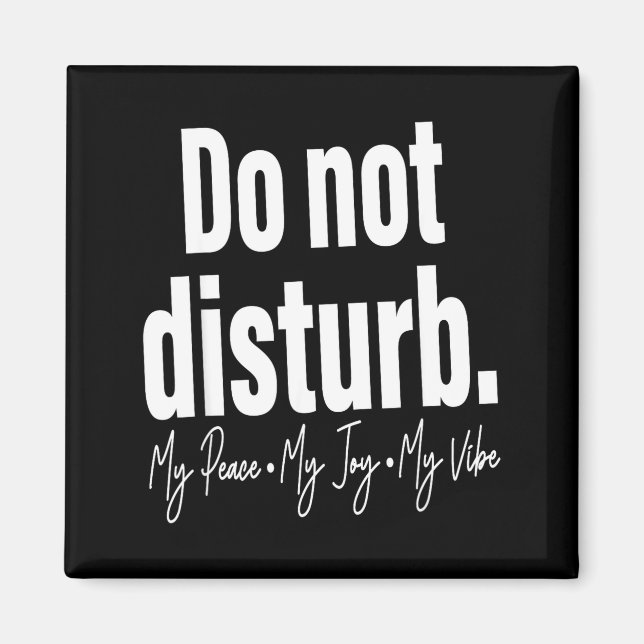 Aimant Do Not Disturb Peace Joy Vibe, Funny Sarcastic Quo (Devant)