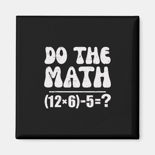 Aimant Do The Math 67 Meme Funny Elementary Math Teacher  (Devant)