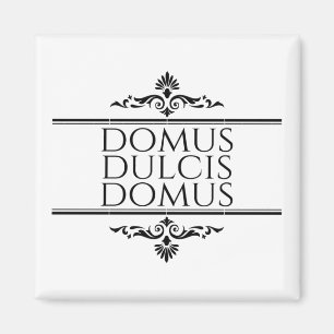 Aimant Domus Dulcis Domus - Home Sweet Home - Latin