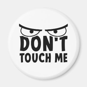 Aimant Don me touche. Ne me touche pas, ne me touche pas